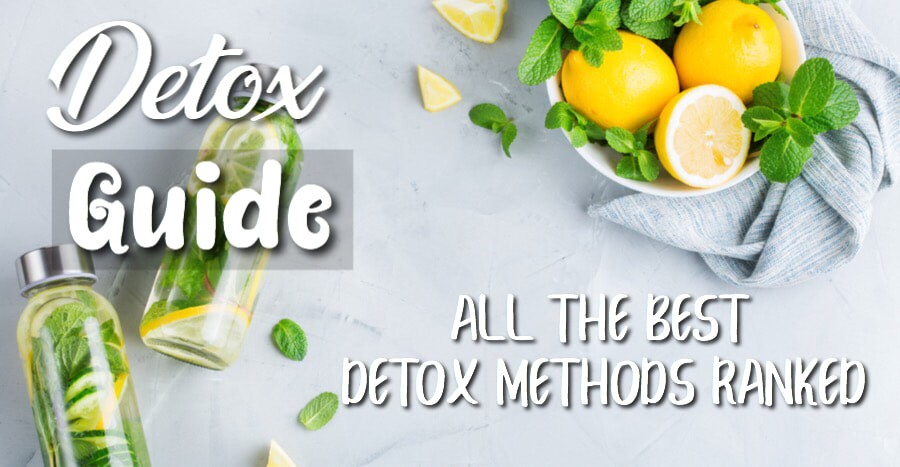 Detox Guide: ALL The Best Detox Methods Ranked (Most Gentle to Least Gentle) 